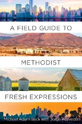 Beck |  A Field Guide to Methodist Fresh Expressions | eBook | Sack Fachmedien