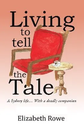Rowe |  Living to Tell the Tale | eBook | Sack Fachmedien