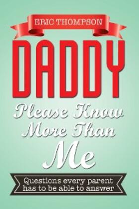 Thompson |  Daddy Please Know More Than Me | eBook | Sack Fachmedien