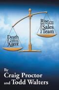 Walters / Proctor |  Death of the Traditional Real Estate Agent: Rise of the Super-Profitable Real Estate Sales Team | eBook | Sack Fachmedien