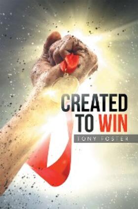 Foster |  Created to Win | eBook | Sack Fachmedien