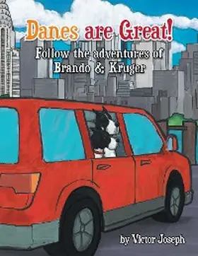 Joseph |  Danes Are Great! Follow the Adventures of Brando & Kruger | eBook | Sack Fachmedien