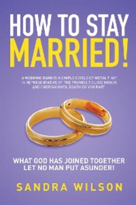 Wilson |  How to Stay Married! | eBook | Sack Fachmedien