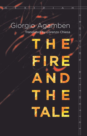 Agamben |  The Fire and the Tale | eBook | Sack Fachmedien