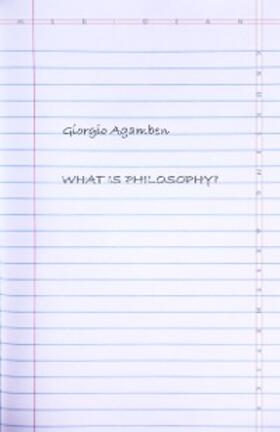 Agamben |  What Is Philosophy? | eBook | Sack Fachmedien