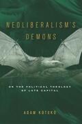 Kotsko |  Neoliberalism's Demons | eBook | Sack Fachmedien
