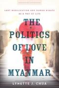 Chua |  The Politics of Love in Myanmar | eBook | Sack Fachmedien