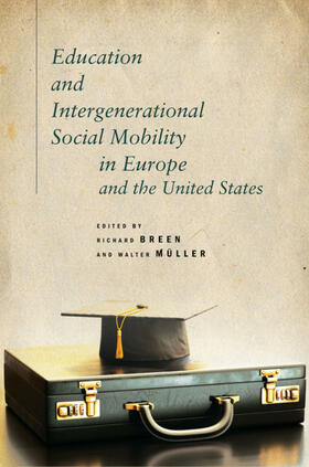 Breen / Müller |  Education and Intergenerational Social Mobility in Europe and the United States | eBook | Sack Fachmedien