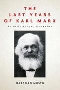Musto |  The Last Years of Karl Marx | eBook | Sack Fachmedien