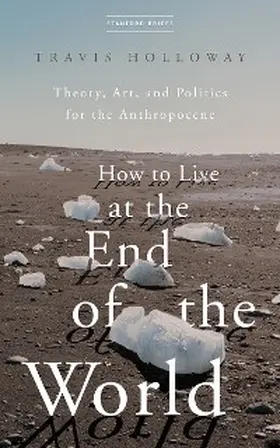 Holloway |  How to Live at the End of the World | eBook | Sack Fachmedien