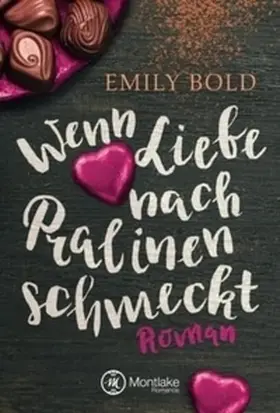Bold |  Wenn Liebe nach Pralinen schmeckt | Buch |  Sack Fachmedien