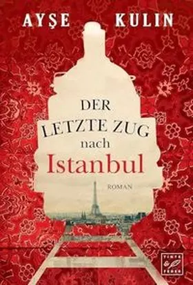 Kulin |  Der letzte Zug nach Istanbul | Buch |  Sack Fachmedien