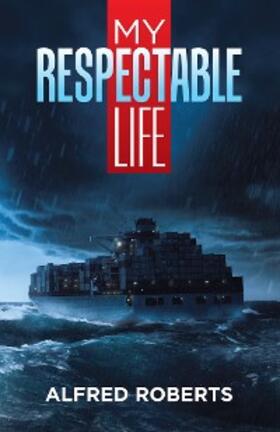 Roberts |  My Respectable Life | eBook | Sack Fachmedien