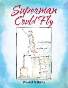 Williams |  Superman Could Fly | eBook | Sack Fachmedien