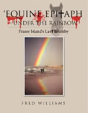 Williams |  'Equine Epitaph - Under the Rainbow' | eBook | Sack Fachmedien