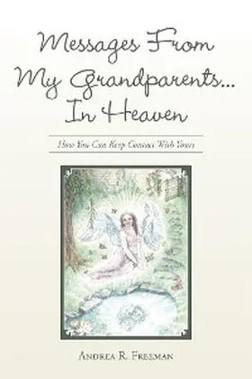 Freeman |  Messages from My Grandparents... in Heaven | eBook | Sack Fachmedien