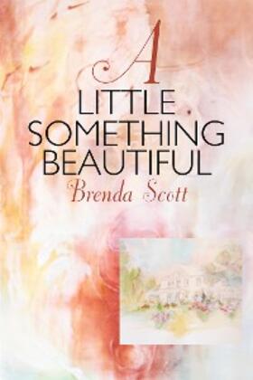 Scott |  A Little Something Beautiful | eBook | Sack Fachmedien