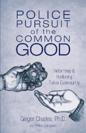 Charles |  Police Pursuit of the Common Good | eBook | Sack Fachmedien