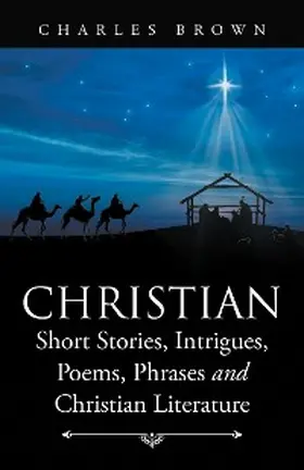 Brown |  Christian Short Stories, Intrigues, Poems, Phrases and Christian Literature | eBook | Sack Fachmedien
