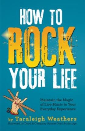 Weathers |  How to Rock Your Life | eBook | Sack Fachmedien