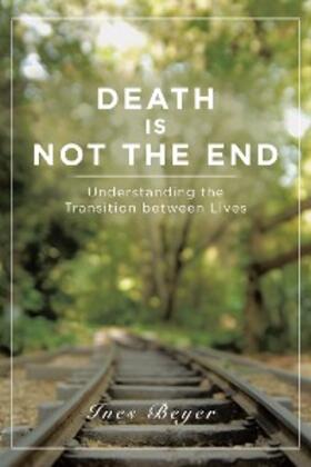 Beyer |  Death Is Not the End | eBook | Sack Fachmedien