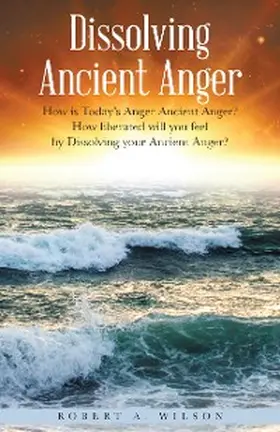 Wilson |  Dissolving Ancient Anger | eBook | Sack Fachmedien