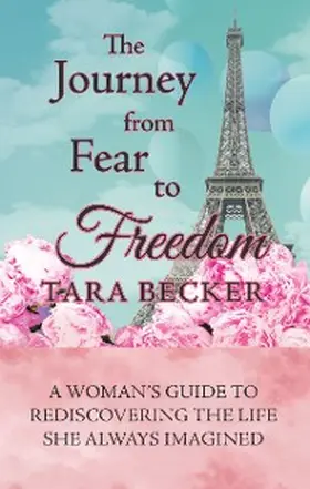 Becker |  The Journey from Fear to Freedom | eBook | Sack Fachmedien