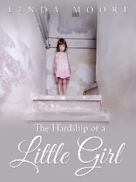 Moore |  The Hardship of a Little Girl | eBook | Sack Fachmedien