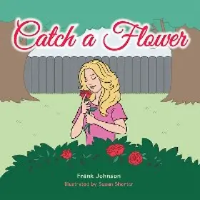 Johnson |  Catch a Flower | eBook | Sack Fachmedien