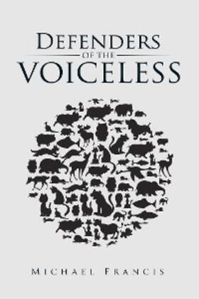 Francis |  Defenders of the Voiceless | eBook | Sack Fachmedien