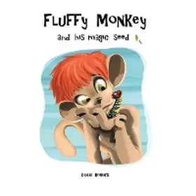 Roberts |  Fluffy Monkey and His Magic Seed | eBook | Sack Fachmedien