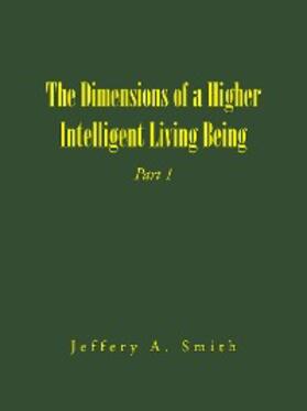 Smith |  The Dimensions of a Higher Intelligent Living Being | eBook | Sack Fachmedien