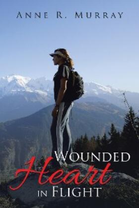 Murray |  Wounded Heart in Flight | eBook | Sack Fachmedien
