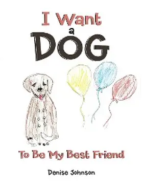 Johnson |  I Want a Dog | eBook | Sack Fachmedien