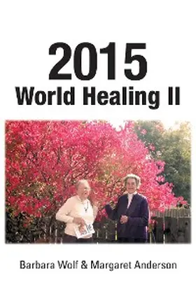 Wolf / Anderson |  2015 World Healing Ii | eBook | Sack Fachmedien