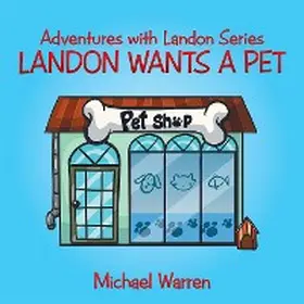 Warren |  Landon Wants a Pet | eBook | Sack Fachmedien