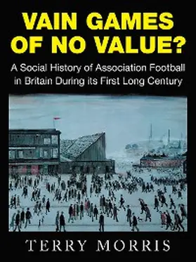 Morris |  Vain Games of No Value? | eBook | Sack Fachmedien