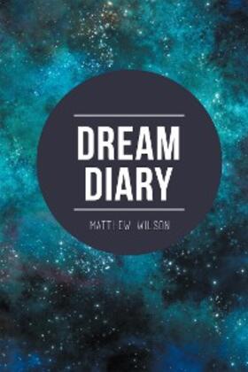 Wilson |  Dream Diary | eBook | Sack Fachmedien
