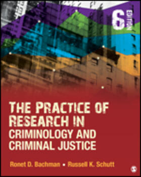 Bachman / Schutt | The Practice of Research in Criminology and Criminal Justice | Buch | 978-1-5063-0681-0 | sack.de