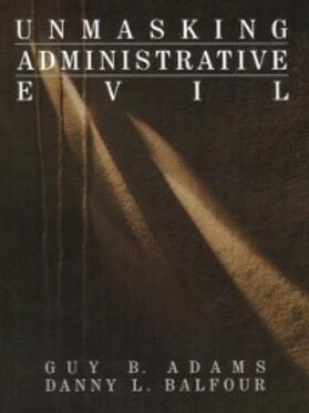 Adams / Balfour | Unmasking Administrative Evil | E-Book | sack.de