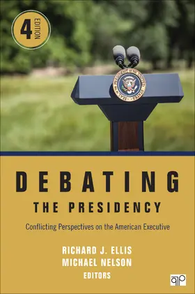 Ellis / Nelson |  Debating the Presidency: Conflicting Perspectives on the American Executive | Buch |  Sack Fachmedien