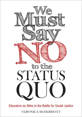 McDermott |  We Must Say No to the Status Quo | Buch |  Sack Fachmedien
