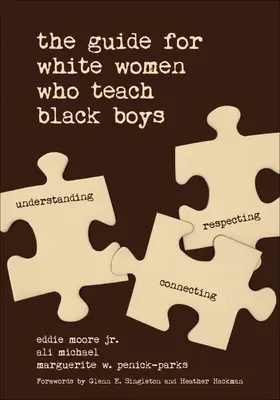 Moore / Michael / Penick-Parks |  The Guide for White Women Who Teach Black Boys | Buch |  Sack Fachmedien