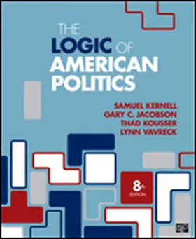 Kernell / Jacobson / Kousser |  The Logic of American Politics | Buch |  Sack Fachmedien