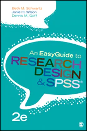 Schwartz / Goff / Wilson | An EasyGuide to Research Design & SPSS | Buch | 978-1-5063-8548-8 | sack.de