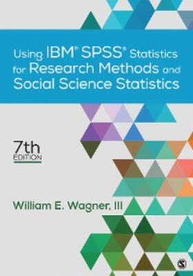 Wagner | Using IBM® SPSS® Statistics for Research Methods and Social Science Statistics | E-Book | sack.de