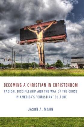 Mahn |  Becoming a Christian in Christendom | eBook | Sack Fachmedien