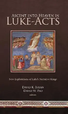Bryan / Pao |  Ascent into Heaven in Luke-Acts | eBook | Sack Fachmedien