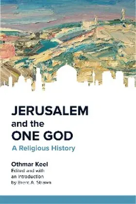 Keel / Strawn |  Jerusalem and the One God | eBook | Sack Fachmedien