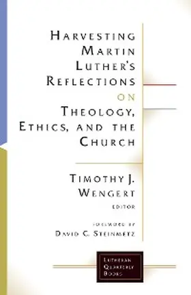 Wengert |  Harvesting Martin Luther's Reflections on Theology, Ethics, and the Church | eBook | Sack Fachmedien